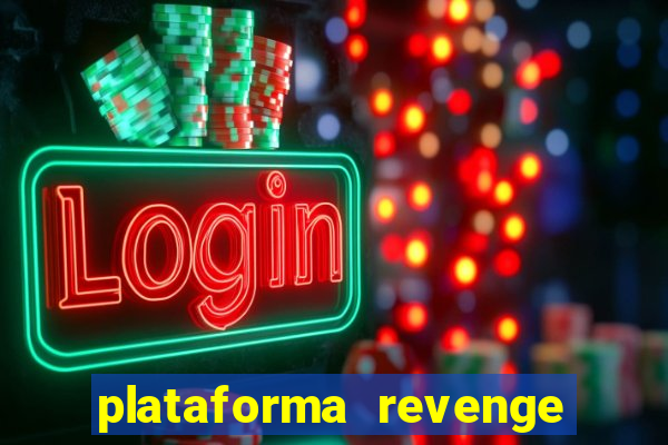 plataforma revenge tigrinho 2